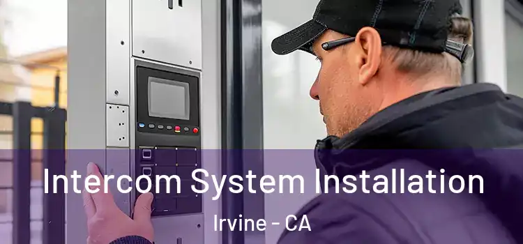 Intercom System Installation Irvine - CA